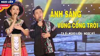 Ánh Sáng Vùng Cổng Trời ||  Ngọc Ký ft Ngọc Liên