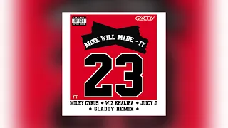 Mike WiLL Made-It - 23 ft. Miley Cyrus, Wiz  Khalifa, Juicy J (GLADDY Remix)