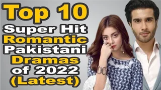 Top 10 Super Hit Romantic Pakistani Dramas of 2022 (Latest) || The House of Entertainment