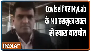 MyLab MD Hasmukh Rawal on Coviself, India's first COVID-19 self-test kit