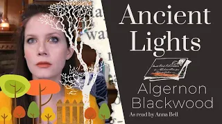 Ancient Lights by Algernon Blackwood