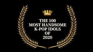The 100 most handsome faces of Kpop Idols Of 2020