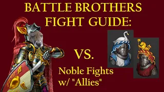 How to Beat Massive Noble Fights with Allies - Battle Brothers Fight Guide