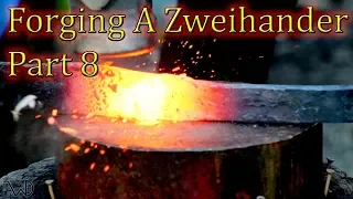 Forging A Zweihander Part 8