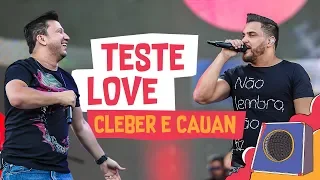 Teste Love - Cleber e Cauan - VillaMix Goiânia 2018