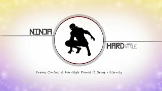 Enemy Contact & Hardstyle Pianist ft. Sewy - Eternity