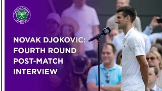 Novak Djokovic Fourth Round Post-Match Interview | Wimbledon 2021