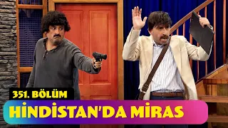 Hindistan'da Miras - 351. Bölüm (Güldür Güldür Show)