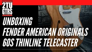 Fender 2019 American Original 60s Telecaster Thinline Unboxing