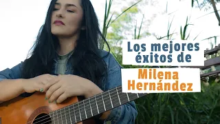 Los mejores éxitos de Milena Hernández 2023
