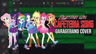 Equestria Girls - Cafeteria Song【GarageBand Cover】