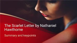 The Scarlet Letter by Nathaniel Hawthorne summary and keypoints