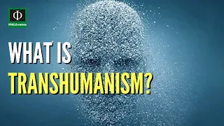 What is Transhumanism?