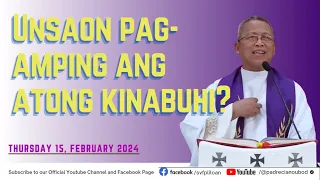 "Unsaon pag-amping ang atong kinabuhi?" - 02/15/2024 Misa ni Fr. Ciano Ubod sa SVFP.
