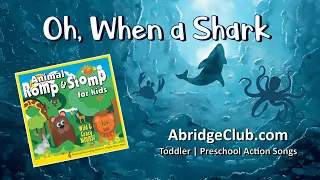 "Oh, When a Shark" | Pre-K & Kindergarten Action Songs | by AbridgeClub.com