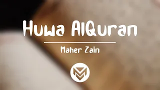 Huwa AlQuran - Maher Zain | Lirik dan terjemahan