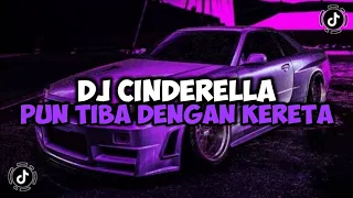 DJ CINDERELLA PUN TIBA DENGAN KERETA KENCANA - DJ CINDERELLA JEDAG JEDUG MENGKANE VIRAL TIKTOK