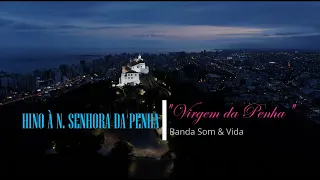 Hino à N. Senhora da Penha (Virgem da Penha) | Banda Som & Vida