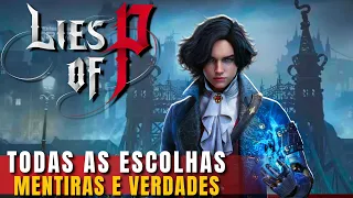 Lies of P Como Fazer os Finais da Mentira e Verdade (Todas as Escolhas)