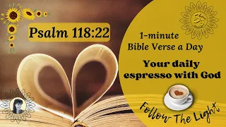 Psalm 118:22  - 1 minute bible verse a day  - Your daily espresso with God