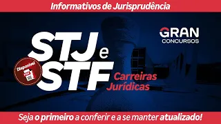 Informativos de Jurisprudência (STJ e STF) - STF com Valcir Spanholo