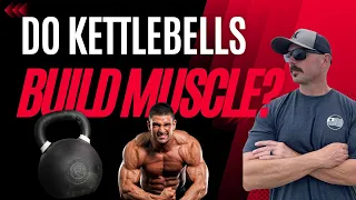 Do Kettlebells Build Muscle?