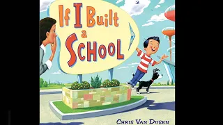 🚀📚If I Built a SCHOOL by CHRIS VAN DUSEN (read aloud)