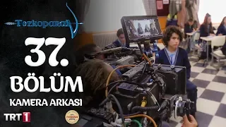 Tozkoparan - 37. Bölüm Kamera Arkası