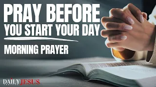 Morning Prayer Before You Start Your Day | Powerful Morning Prayer