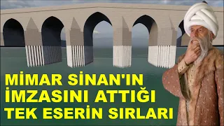 Mimar Sinan'ın İmzasını Taşıyan Tek Eserin Sırları / ŞAHESERDEKİ İMZA / Büyükçekmece Köprüsü / 3d