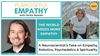 A Neuroscientist’s Take on Empathy, Robotics, Psychedelics & Spirituality ft. Dr. Christian Keysers