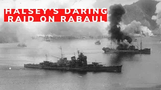 Halsey's Daring Raid on Rabaul