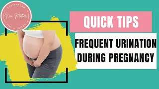 Frequent Urination during pregnancy - quick tips