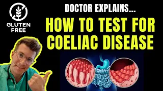 How to test for Celiac disease (Coeliac Disease) | IgA TtG and Biopsy explained
