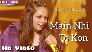 Main Nahi Toh Kaun Be (Official Video) Srushti Tawde || Rap Song || Mana Rapper Wala Video Nahi Hai