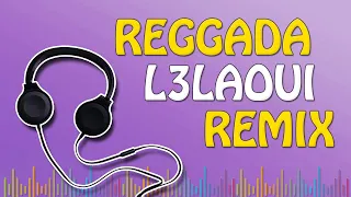 REGGADA L3LAOUI NHARI (Remix By DJ GR7) - الركادة لعلاوي روميكس