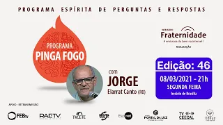 JORGE ELARRAT - PINGA FOGO - Nº 46 - 08/03/2021 - 21h