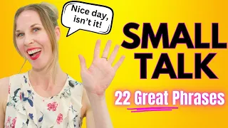 💬 22 GREAT Phrases for Small Talk | Sound Fluent in English!