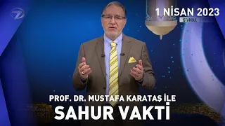 Prof. Dr. Mustafa Karataş ile Sahur Vakti - 1 Nisan 2023