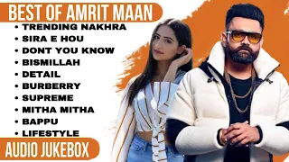 Best of Amrit Maan | Amrit Maan all songs | New Punjabi songs 2023 #amritmaan