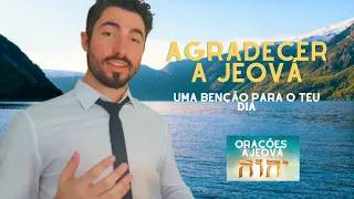 Expresse a sua gratidão com esta oração matinal a Jeová 🙏 - Comece o dia com confiança e apreciação!