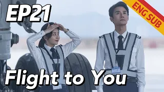 [Urban Romantic] Flight to You EP21 | Starring: Wang Kai, Tan Songyun | ENG SUB