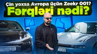 Çin yoxsa Avropa üçün Zeekr 001? | Fərqləri nədir? | Tural Yusifov