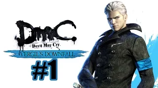 Прохождение DmC Devil May Cry (DLC) Падение Вергилия (Vergil's Downfall) Серия 1 "Welcome to hell"