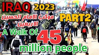 Part2Unveiling the Massive Gathering in Iraq: 45 Million Walk Together |مسيرة الامام الحسين الاربعين