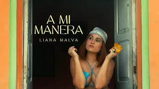 Liana Malva - A mi manera (Video Oficial)