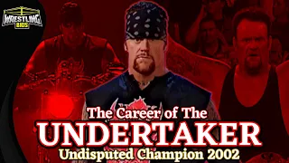 The Career of The Undertaker - Undisputed Champion 2002