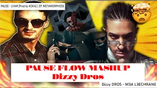 Dizzy DROS - M3A L3ECHRANE & PAUSE - LYAM | MASHUP