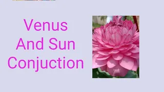 Sun And Venus Conjuction in Vedic Astrology..