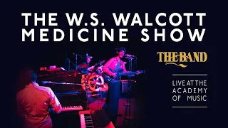 The W.S. Walcott Medicine Show │ The Band │ Live At The Academy Of Music, NYC, 1971